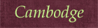 cambodge
